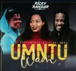 Ricky Randar - Umtu Wam Ft. Avela Mvalo & Thembi Mona